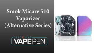 Smok Micare 510 Vaporizer Evaluation — Smok&#39s Different Series