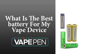 What Is The Very best Battery For My Vape Gadget – 18650, 20700 &amp 21700